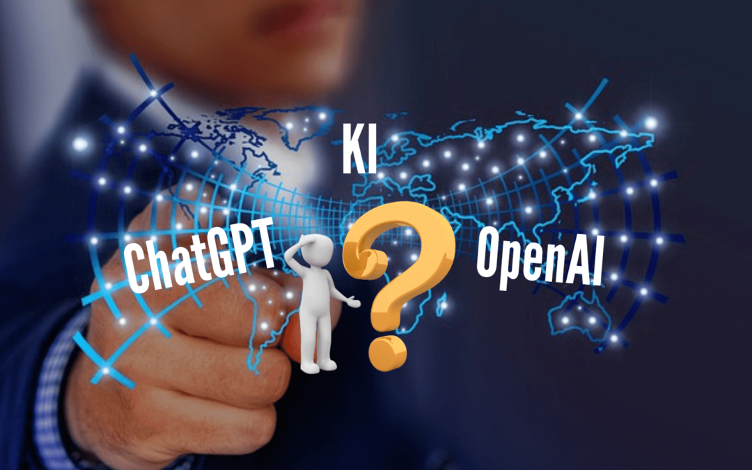 ChatGPT, OpenAI, KI – Wer ist was?